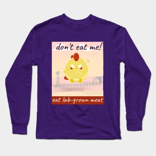 don’t eat me! eat lab-grown meat Long Sleeve T-Shirt